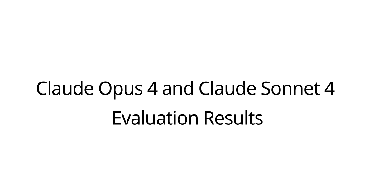 Claude Opus 4 and Claude Sonnet 4 Evaluation Results